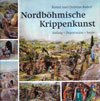 Nordböhmische Krippenkunst