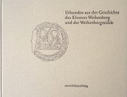 Urkunden aus der Geschichte des Klosters Weihenberg und der Weihenbergmühle