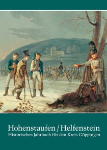 Hohenstaufen/Helfenstein. Historisches Jahrbuch für den Kreis Göppingen 21