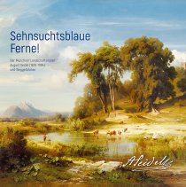 Sehnsuchtsblaue Ferne! Der Münchner Landschaftsmaler August Seidel (1820–1904) und Weggefährten