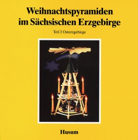 Weihnachtspyramiden im Sächsischen Erzgebirge (II.)