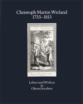 Christoph Martin Wieland 1733-1813