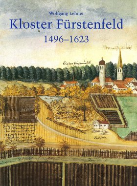 Die Zisterzienserabtei Fürstenfeld in der Reformationszeit 1496-1623 I