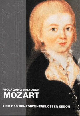 Wolfgang Amadeus Mozart und das Benediktinerkloster Seeon