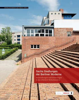 Sechs Siedlungen der Berliner Moderne